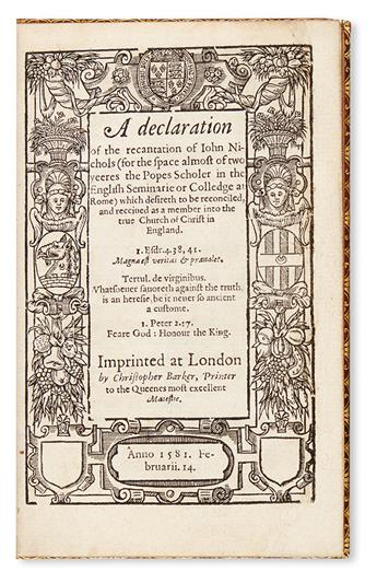 NICHOLLS, JOHN.  A Declaration of the Recantation of John Nichols.  1581